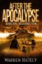 [After the Apocalypse 01] • After the Apocalypse Book 1 Resurrection · A Zombie Apocalypse Political Action Thriller